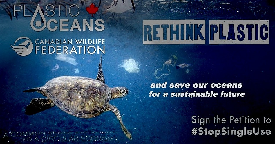 Plastic Oceans and Canadian Wildlife Federation petition to ban single use plastic
